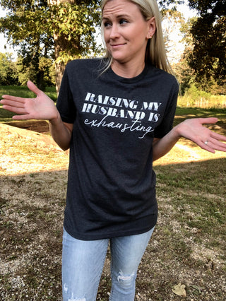 Raising My Husband Tee